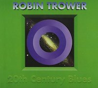 Review: Robin Trower - 20th Century Blues (1994) 2020-Vinyl-Remaster